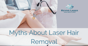myths about laser hair removal cover photo - Revive Laser