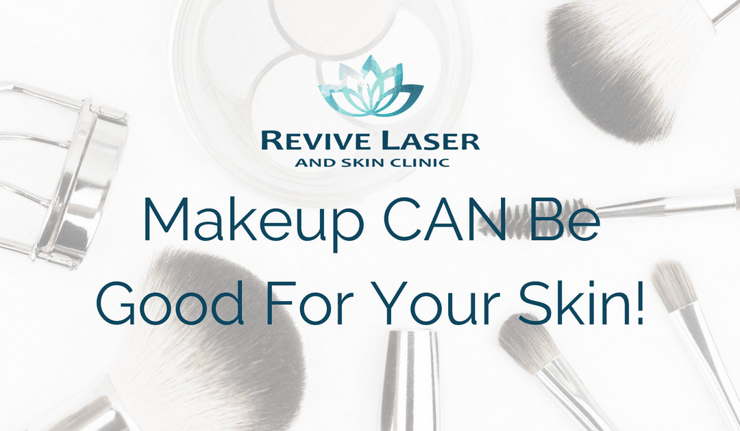 Makeup CAN Be Good For Your Skin!