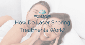 how-do-laser-snoring-treatments-work - Revive Laser