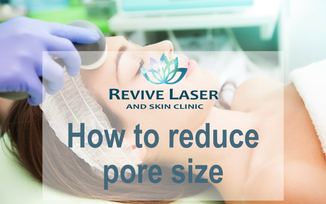 reduce pore size - Revive Laser